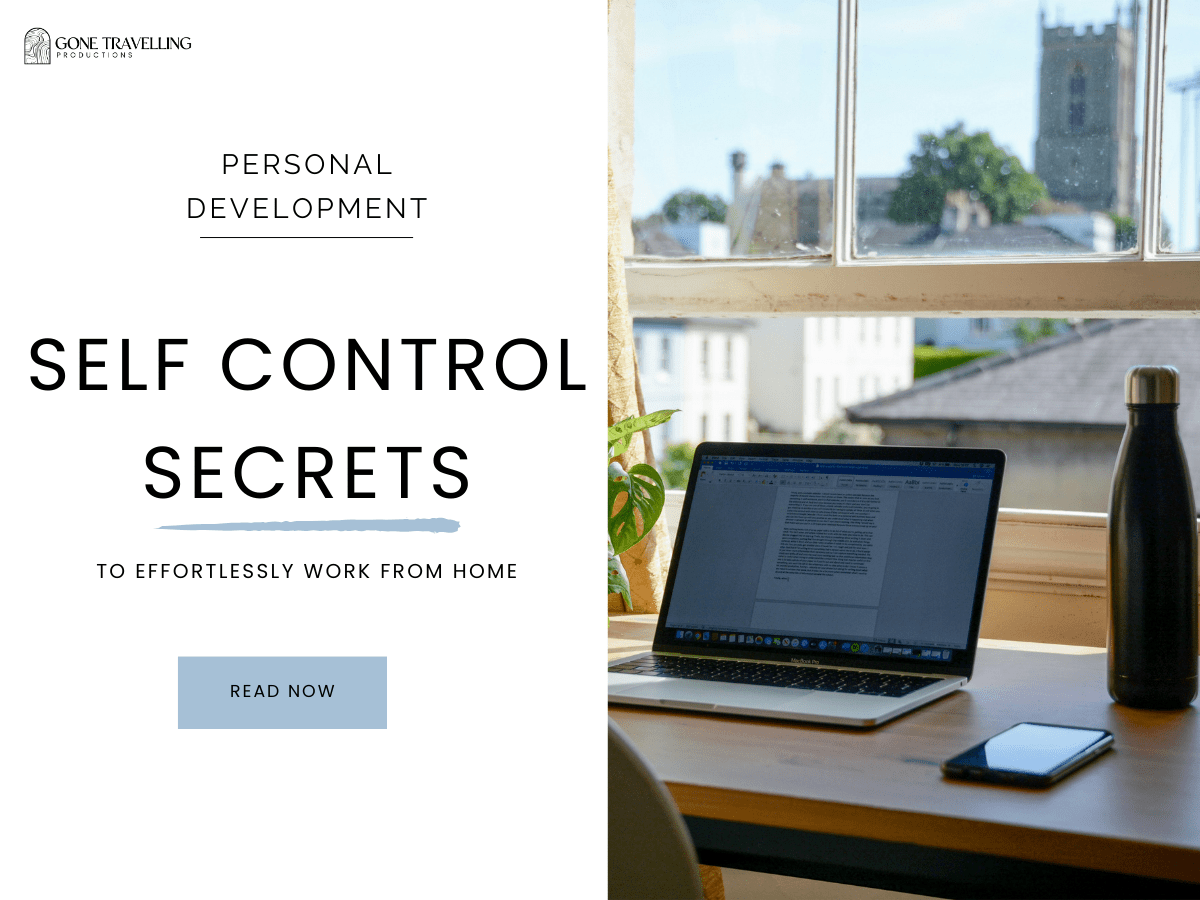 Self Control Secrets to Effortlessly Work from&nbsp;Home