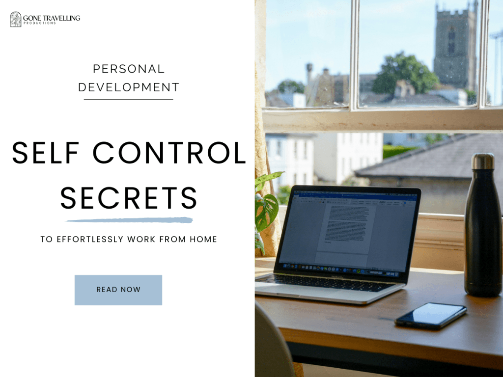 Self Control Secrets to Effortlessly Work from&nbsp;Home