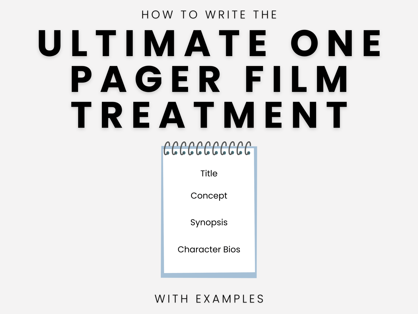 How To Write The Ultimate One Pager Film Treatment (with examples ...