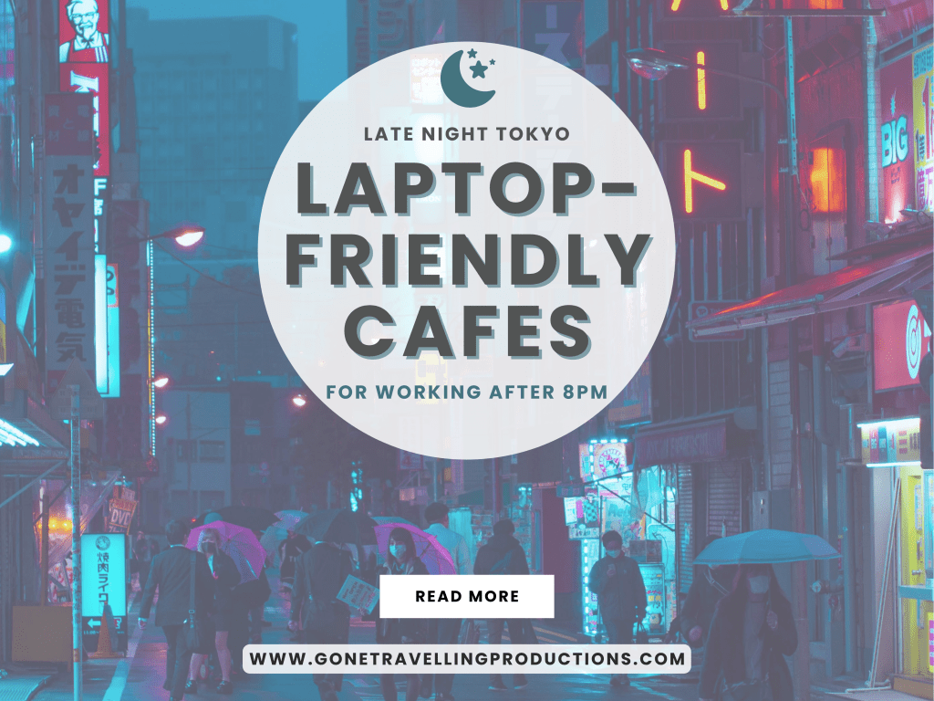 Blog post header photo reading Late Night Tokyo Laptop-Friendly Cafes for Working After 8 PM